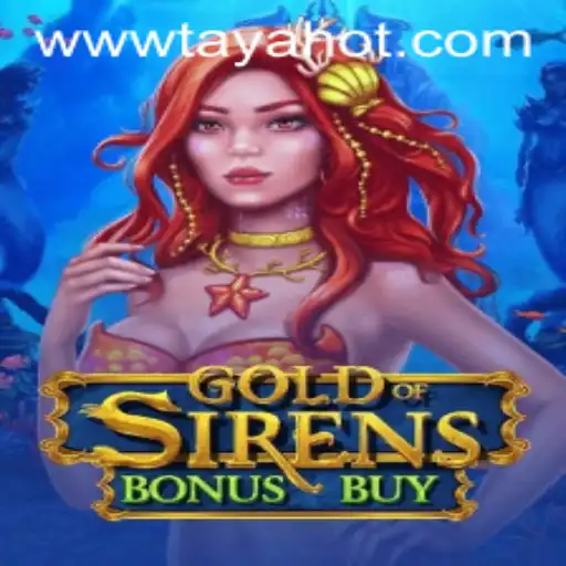 Discover the Enchanting World of GoldofSirensBonusBuy with TAYAHOT